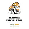 Empfohlene spezielle „Half Oz“ Zauberpilze (14 Gramm)